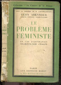 Le probleme feministe - un cas d'aspiration collective vers l'egalite - Collection Les cahiers de la femme