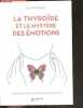 La thyroïde et le mystère des émotions - Les glandes clés de la Connaissance de l'Homme. Jean du Chazaud