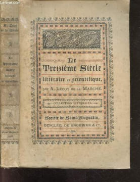Le treizieme siecle litteraire et scientifique - Collection Litteraire. LECOY DE LA MARCHE A.