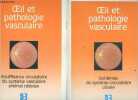 Oeil et pathologie vasculaire - Insuffisance circulatoire dud systeme vasculaire arteriel retinien + Ischemies du systeme circulatoire ciliaire. ...