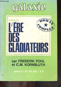 Galaxie - special 1 (N°20 bis) - L'ere des gladiateurs, roman complet, roman des temps futurs - Une mort douce - masse critique