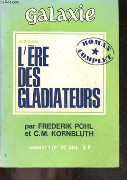 Galaxie - special 1 (N°20 bis) - L'ere des gladiateurs, roman complet, roman des temps futurs - Une mort douce - masse critique. FREDERIK POHL - ...