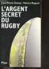 L'argent secret du rugby. Thierry Magnol - DORIAN jean pierre