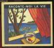 Raconte moi la vie - 13 contes sur 2 CD audio - l'enfant de sous le pont, le mariage de madame cigogne, vacances surprises, ce que me racontent les ...