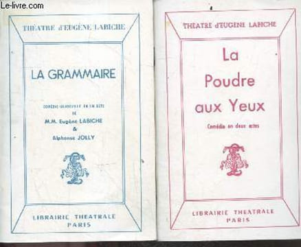 La grammaire, comedie vaudeville en un acte + La poudre aux yeux, comedie en deux actes - Lot de 2 volumes - Theatre d'Eugene Labiche. LABICHE EUGENE ...