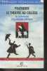 Pratiquer Le Theatre Au College - De l'expression a la création théâtrale - Pratique Pedagogique N°116. Sophie Balazard, Elisabeth Gentet-Ravasco