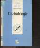 L'Eschatologie - Que sais je ? - le point des connaissances acutelles n°3352. Patrick de Laubier