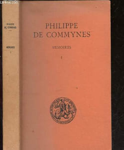Philippe de Commynes, Memoires - Tome Ier (1464-1474) - Collection les classiques de l'histoire de France au moyen age