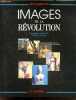 IMAGES DE LA REVOLUTION - L'imagerie republicaine de 1789 a nos jours. GARRIGUES JEAN - REMOND RENE (preface)