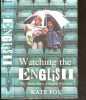 Watching the English - The hidden rules of english Behaviour. Kate Fox