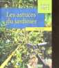 Les astuces du jardinier - La vie en vert N°20. Jean-Yves Prat