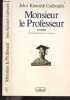 Monsieur le professeur - roman. Galbraith John Kenneth- CAMBEROUSSE PIERRE (trad)