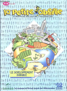 La petite abeille - n°46, mars 2004- Le developpement durable- le developpement humain une longue histoire, manger boire respirer habiter etudier consommer .. et moi qu'est ce que je peux faire, si j'etais un produit de developpement durable, ...