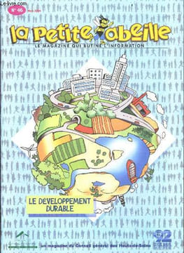 La petite abeille - n°46, mars 2004- Le developpement durable- le developpement humain une longue histoire, manger boire respirer habiter etudier ...