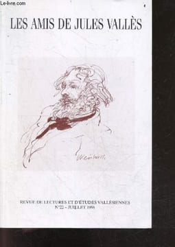 "Les amis de Jules Valles - Revue de lectures et d'etudes vallesiennes N°22 juillet 1996- preliminaires a la lecture de ""l'enfant"" au college, ...