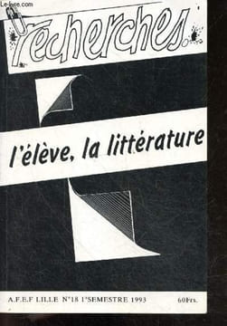 "Recherches. - L'eleve, la litterature - N°18, 1er semestre 1993- Genres et enseignement de la litterature, de la litterature ""buissonniere"" et de ...