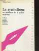 Le symbolisme ou naissance de la poesie moderne - Mallarme, verlaine, rimbaud, rodenbach, verhaeren, maeterlinck - Collection Litterature vivante. ...