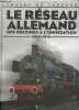 Le réseau Allemand des origines à l'unification (1835-1919) - Collection Trains de legende. CLIVE LAMMING- DESCOMBES MARC- COLLECTIF