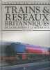 Trains et réseaux Britanniques, de la tradition à la modernité (1901-2000)- Collection Trains de legende. CLIVE LAMMING- DESCOMBES MARC- COLLECTIF