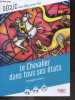 Le Chevalier dans tous ses états - anthologie et dossier - Collection Declic, vous allez aimer lire - lire, ecouter, voir - 5e, heros/heroine et ...