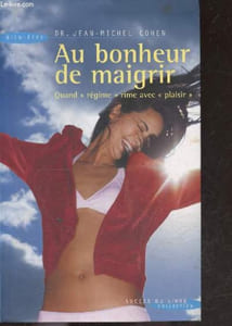 "Au bonheur de maigrir - quand ""regime"" rime avec ""plaisir"" - Collection Bien Etre"
