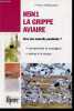 H5N1 grippe aviaire - vers une nouvelle pandemie ? comprendre la contagion, prevenir le risque - la verite sur la grippe aviaire. Pierre Dellamonica