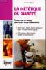 La diététique du diabète - prenez vous en charge et evitez les erreurs alimentaires, controlez votre sucre sanguin avec les aliments sante, composez ...