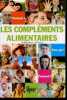 Les Complements Alimentaires - pourquoi ?, comment ?; pour qui ?. Meyer Kurt