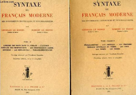 Syntaxe du francais moderne, ses fondements historiques et psychologiques - 2 volumes : Tome Premier + Tome Second- prolegomenes, articles, pronoms, ...