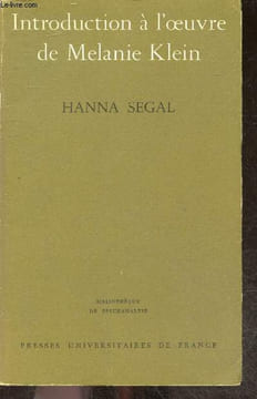 Introduction al'oeuvre de Melanie Klein - Bibliotheque de psychanalyse. Hanna Segal- Elsa Ribeiro Hawelka (traduction)