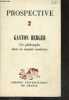 Prospective n°7 (avril 1961)- gaston berger, un philosophe dans le monde moderne- le chef d'entreprise, philosophe en action- vie mystique- l'idee ...