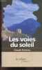 Les voies du soleil - roman. Claude Rannou