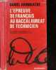 L'epreuve de Francais au baccalaureat de technicien - classes de premiere et classes terminales F, G, H. Armogathe Daniel