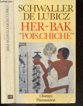 "Her-Bak ""Pois Chiche"", visage vivant de l'ancienne egypte". Isha Schwaller de Lubicz - Lamy Lucie (illustr.)