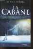 La cabane - Là où la tragédie se confronte à l'éternité. William Paul Young, Marie Perron (traduction)