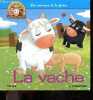 Les animaux de la ferme de Celestin et Celestine N°1 : La vache, le veau, le taureau et le boeuf. SERBOURCE CHRISTINE- COLLECTIF