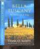 Bella Tuscany - The sweet life in italy. Frances Mayes