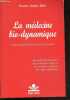 La médecine bio-dynamique - Science de la vie au service de la sante et de la guerison - des methodes eprouvees, des techniques efficaces, des ...