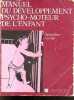 Manuel du developpement psychi-moteur de l'enfant - Les étapes de la socialisation, les grands apprentissages, la créativité. GASSIER JACQUELINE