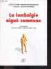 La lombalgie aigue commune - Affections rhumatologiques aigues quotidiennes. CAZALIS PAULE