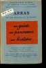 Arras et les batailles d'Artois - Guides illustres Michelin des champs de bataille (1914-1918) - un guide, un panorama, une histoire. COLLECTIF