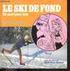 Le ski de fond, un sport pour tous - Collection Vidi N°13. GAUDEZ YVES - PIERRAT JEAN PAUL (preface)