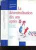 La Décentralisation 10 ans après - collection Decentralisation et developpement local - Actes du colloque organise au Palais du Luxembourg, les 5 et 6 ...