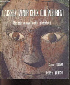 Laissez venir ceux qui pleurent - Fete pour un mort Toradja (Indonesie)