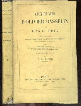 Vaux de vire d'Olivier Basselin et de Jean Le Houx, suivis d'un choix d'anciens vaux de vire et d'anciennes chansons normandes tires des manuscrits et ...