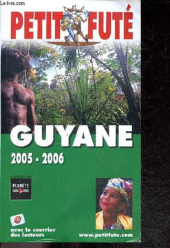 Petit fute - Guyane 2005-2006. AUZIAS DOMINIQUE- LABOURDETTE JEAN PAUL- SZEREMETA