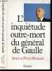 L'inquiétude outre-mort du général de gaulle. Rouanet anne et pierre