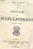 Le mariage de Jules Lavernat - 2e edition. GAULOT PAUL