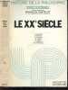 Le XXe siecle - Collection Idees, doctrines, Histoire de la philosophie N°8. CHATELET FRANCOIS- BOUVERESSE- DELEUZE- DESCAMPS