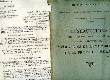 Instructions des 10 fevrier 1943 & 22 avril 1944 pour l'execution des operations de remembrement de la propriete rurale- direction generale du genie ...